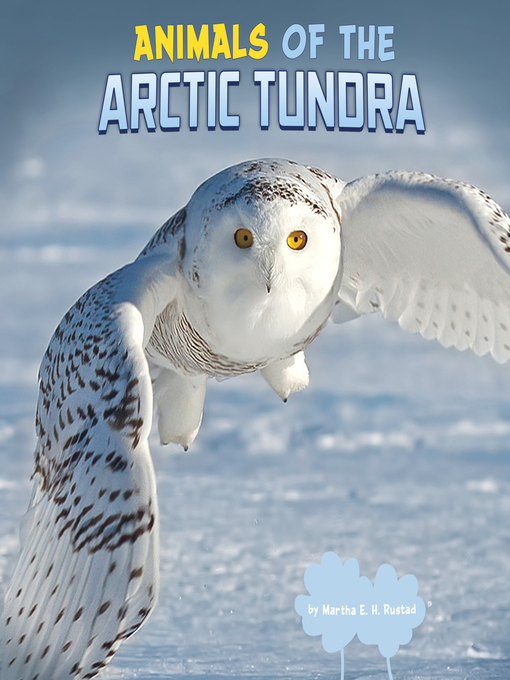 Title details for Animals of the Arctic Tundra by Martha E. H. Rustad - Available